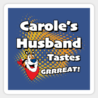 Carole's Husband Tastes Great Sticker